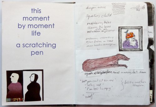this moment by moment/life/scratching pen